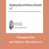 Zachary Bennett - Managing Data and Memory Allocation in C