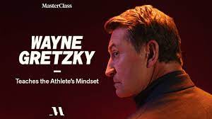 MasterClass - Wayne Gretzky Teaches The Athletes Mindset