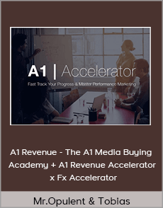 Opulent and Tobias - A1 Revenue - The A1 Media Buying Academy + A1 Revenue Accelerator x Fx Accelerator