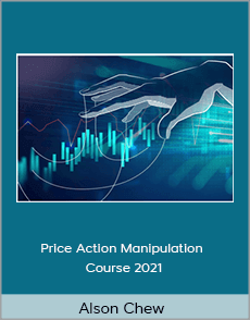 Alson Chew - Price Action Manipulation Course 2021