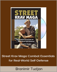 Branimir Tudjan - Street Krav Maga Combat Essentials for Real-World Self-Defense