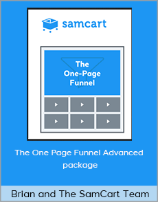Brian and The SamCart Team - The One Page Funnel Advanced package