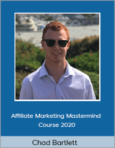 Chad Bartlett - Affiliate Marketing Mastermind Course 2020