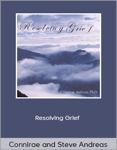 Connirae and Steve Andreas - Resolving Grief
