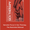 Constance Avery-Clark and Linda Weiner - Sensate Focus in Sex Therapy - The Illustrated Manual