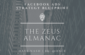 Dave Nash - The Zeus Almanac: Facebook Ads Strategy Complete Guide