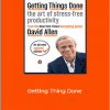 David Allen - Getting Thing Done