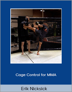Erik Nicksick - Cage Control for MMA