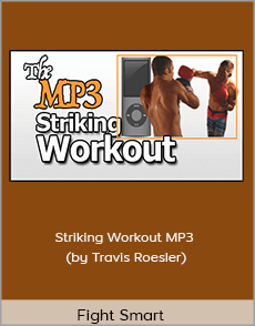 Fight Smart - Striking Workout MP3 (by Travis Roesler)