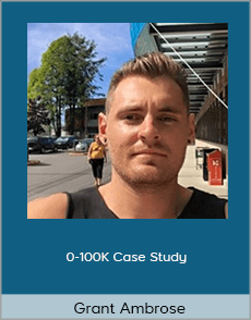 Grant Ambrose - 0-100K Case Study