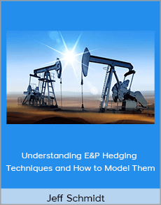 Jeff Schmidt - Understanding E&P Hedging Techniques and How to Model Them
