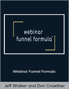 Jeff Walker and Don Crowther - Webinar Funnel Formula