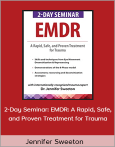 Jennifer Sweeton - 2-Day Seminar: EMDR: A Rapid, Safe, and Proven Treatment for Trauma