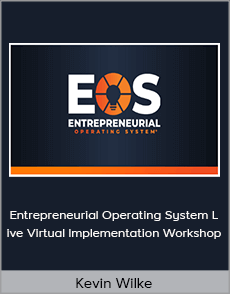 Kevin Wilke - Entrepreneurial Operating System Live Virtual Implementation Workshop