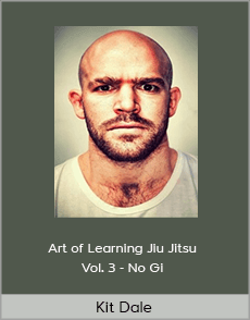 Kit Dale - Art of Learning Jiu Jitsu Vol. 3 - No Gi