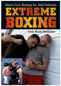 Mark Hatmaker - Extreme Boxing - Hardcore Boxing for Self-Defense