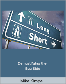 Mike Kimpel - Demystifying the Buy Side
