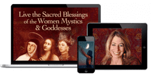 Mirabai Starr - Live the Sacred Blessings of the Women Mystics and Goddesses
