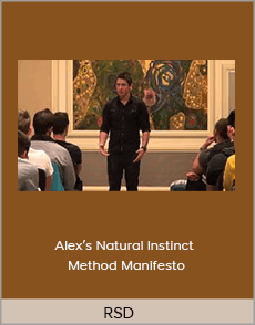 RSD - Alex’s Natural Instinct Method Manifesto