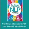 Richard Bandler - The Ultimate Introduction to NLP: How To Build A Successful Life