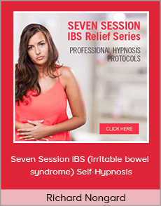 Richard Nongard - Seven Session IBS (irritable bowel syndrome) Self-Hypnosis