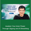 Robert Peng - Awaken Your Inner Power Through Qigong and Xi Breathing