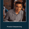 Sean D'Souza - Product Sequencing