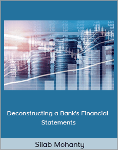 Silab Mohanty - Deconstructing a Bank's Financial Statements