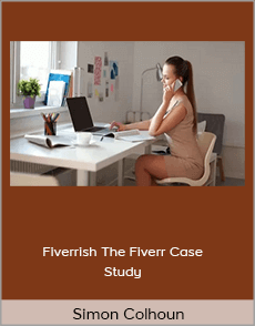 Simon Colhoun - Fiverrish The Fiverr Case Study