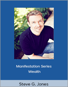 Steve G. Jones - Manifestation Series Wealth