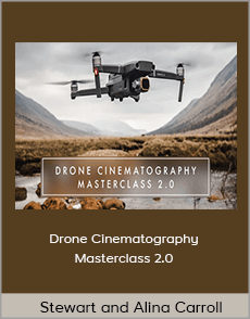 Stewart and Alina Carroll - Drone Cinematography Masterclass 2.0