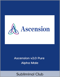 Subliminal Club - Ascension v2.0 Pure Alpha Male
