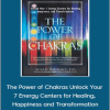 Susan Shumsky - The Power of Chakras Unlock Your 7 Energy Centers for Healing, Happiness and Transformation