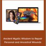 Tirzah Firestone - Ancient Mystic Wisdom to Repair Personal and Ancestral Wounds