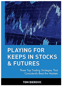 Tom Bierovic - Playing for Keeps in Stocks and Futures
