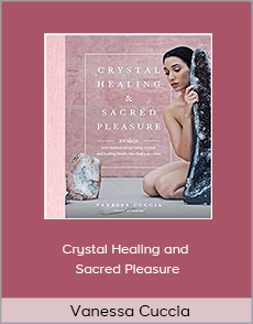 Vanessa Cuccia - Crystal Healing and Sacred Pleasure