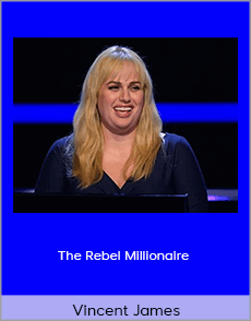 Vincent James - The Rebel Millionaire