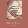 Welcomed Consensus - Deliberate Orgasm Vol 2