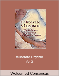 Welcomed Consensus - Deliberate Orgasm Vol 2