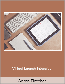 Aaron Fletcher - Virtual Launch Intensive