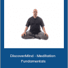 Adam Mizner - DiscoverMind - Meditation Fundamentals