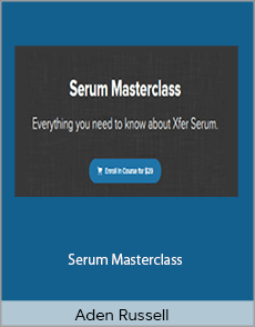 Aden Russell - Serum Masterclass