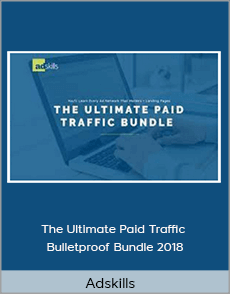 Adskills - The Ultimate Paid Traffic Bulletproof Bundle 2018