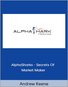 Andrew Keene - AlphaSharks - Secrets Of Market Maker