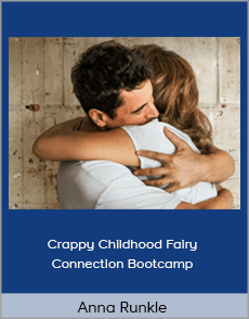 Anna Runkle - Crappy Childhood Fairy - Connection Bootcamp