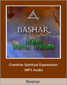 Bashar - Creative Spiritual Expression - MP3 Audio