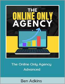 Ben Adkins - The Online Only Agency Advanced