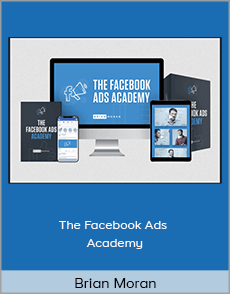 Brian Moran - The Facebook Ads Academy