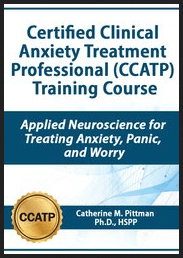 Catherine M. Pittman - Certified Clinical Anxiety Treatment Professional Training Course
