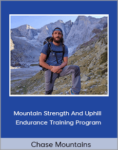 Chase Mountains - Mountain Strength And Uphill Endurance Training Program